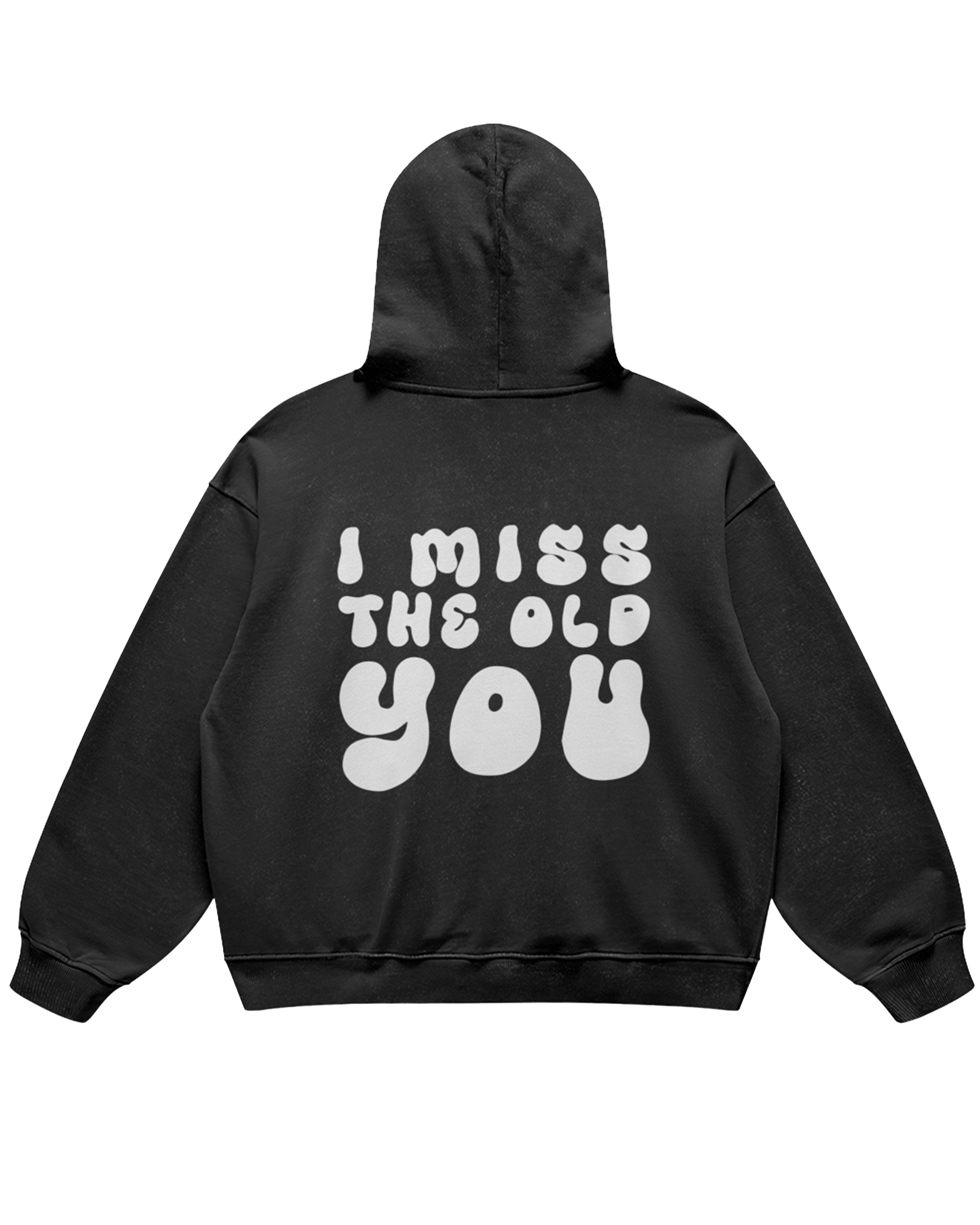 "I Miss The Old You" Hoodie